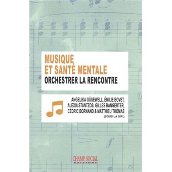 Musique Et Santé Mentale Orchestrer La Rencontre - Broché - Collectif ...