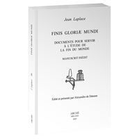 Finis Gloriæ Mundi. Documents pour servir à l’étude de la fin du monde.