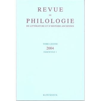 Revue de philologie, de littérature et d'histoire anciennes volume 78