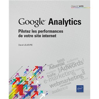 Google Analytics - Pilotez les performances de votre site internet