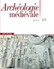 Archéologie médiévale - numéro 48 2018