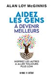 Aidez les gens à devenir meilleurs - Inspirez les autres à aller toujours plus loin