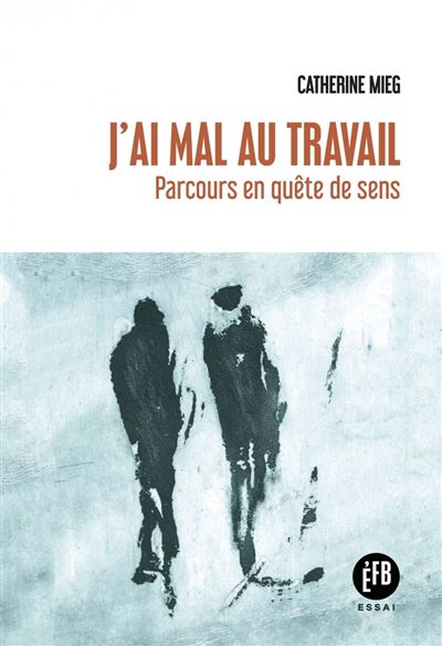 J'ai mal au travail parcours en quete de sens