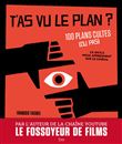 T’as vu le plan ? 100 plans cultes (ou pas) et ce qu’ils nous apprennent sur le cinéma Dédicacé par l'auteur
