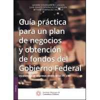 Guía práctica para un plan de negocios y obtención de fondos del Gobierno Federal