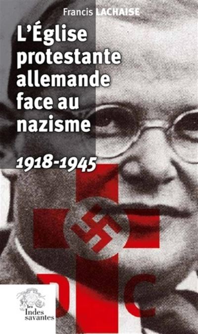 L'Eglise protestante allemande face au nazisme