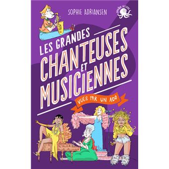 100 % Bio - Les grandes chanteuses et musiciennes vues par un ado