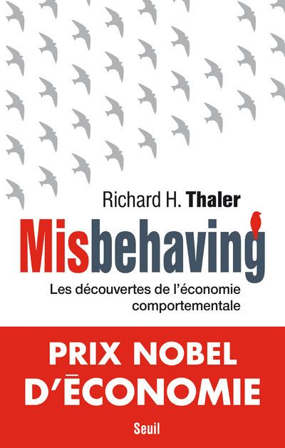 Misbehaving - Pourquoi nous pensons de travers et comment prendre de plus sages décisions