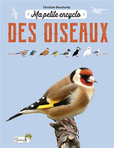 Ma petite encyclo des oiseaux - Christian Bouchardy - cartonné