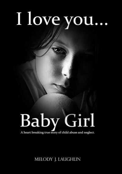 Not A Victim But A Survivor A Heart Breaking True Story Of Child Abuse And Neglect I Love You Baby Girl Melody Laughlin Ebook Epub Achat Ebook Fnac