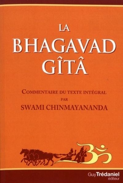 La Bhagavad Gîtâ - Swami Chinmayananda - broché