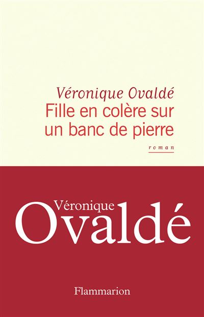 Fille en colère sur un banc de pierre - Dernier livre de Véronique Ovaldé - Précommande & date de sortie | fnac