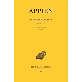 Histoire romaine. Tome XII, Livre XVII: Guerres civiles, Livre V