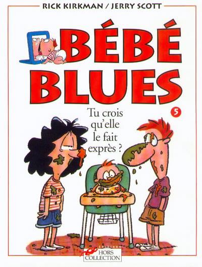 Bébé Blues - Tome 05 - Tu crois qu'elle le fait expres