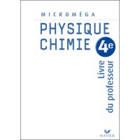 Microméga Physique Chimie 4e éd 2007 - Livre du professeur