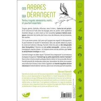 Ces arbres qui dérangent - Tordus, trognés, sénescents, morts... et pourtant essentiels