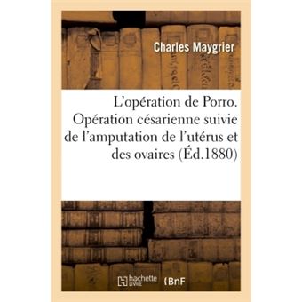 Étude sur l'opération de Porro. Opération césarienne