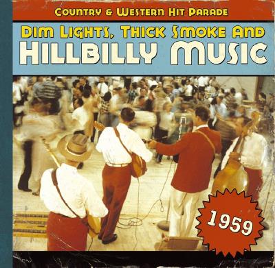 Dim lights thick smoke and hillbilly music 1959