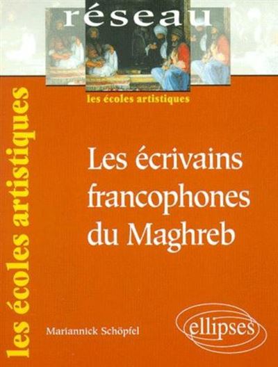 Les écrivains francophones du Maghreb