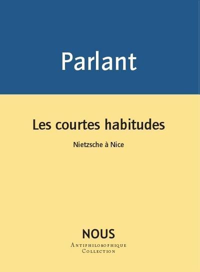 Les Courtes habitudes - Pierre Parlant - broché
