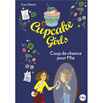 Cupcake Girls - tome 26 Coup de chance pour Mia