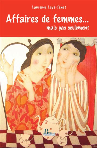 Affaires de femmes... : mais pas seulement - Laurence Luyé-Tanet - broché