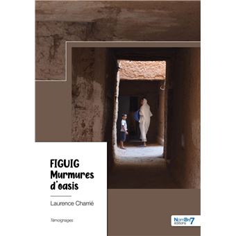 FIGUIG - Murmures d'oasis