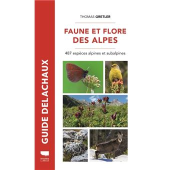 Faune et flore des Alpes. 487 espèces alpines et subalpines