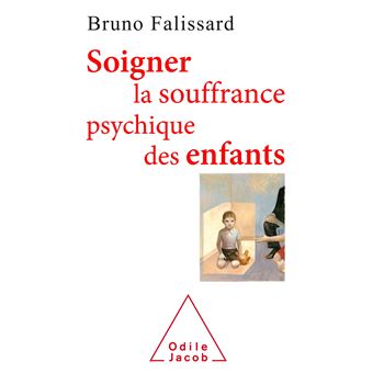 Soigner La Souffrance Psychique Des Enfants - Broché - Bruno Falissard ...