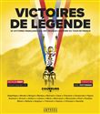 Victoires de légende. 25 victoires qui ont marqué le Tour de France