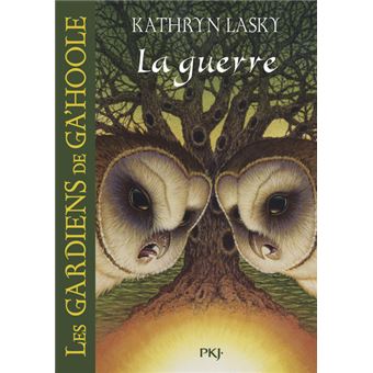 Les Gardiens De Ga Hoole Tome 15 Les Gardiens De Ga Hoole Tome 15 La Guerre Kathryn Lasky Poche Achat Livre Fnac