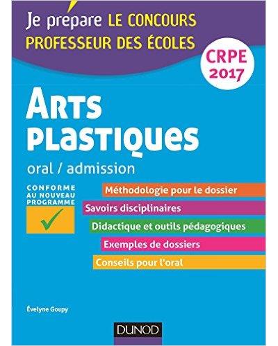 Arts visuels, Professeur des écoles, Oral, admission CRPE - Evelyne Goupy (Auteur)