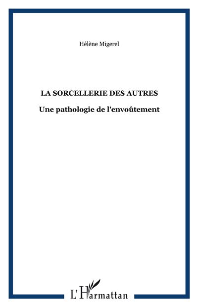 La sorcellerie des autres - Hélène Migerel - (donnée non spécifiée)