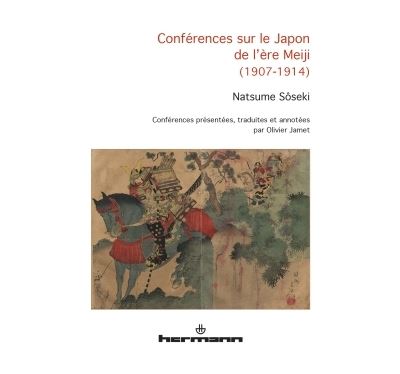 Conférences sur le Japon de l'ère Meiji (1907-1914) - Sôseki Natsume - broché