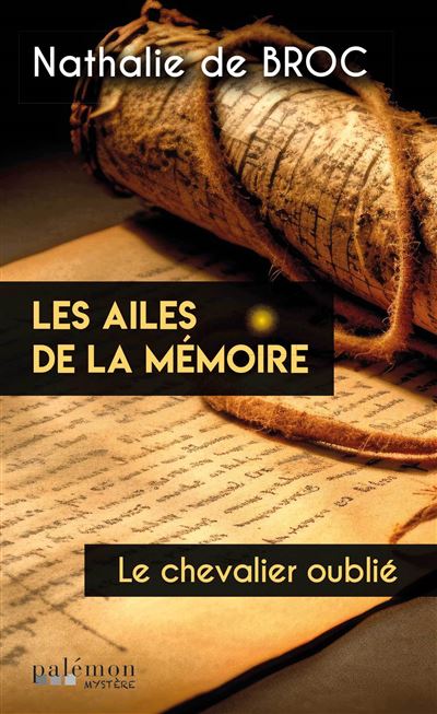 Les ailes de la mémoire, Tome 1 : Le chevalier oublié - Nathalie de Broc (2024)