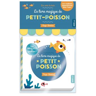 Mes amis du bain - le livre magique de petit-poisson