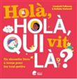 Holà, Holà, qui vit là?