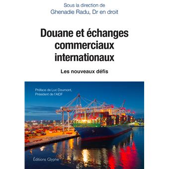 Douane et échanges commerciaux internationaux