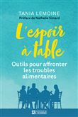 L'espoir à table - Outils pour affronter les troubles alimentaires. - Une approche multidisciplinair