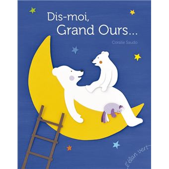 Dis-moi, Grand ours
