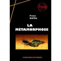 La Métamorphose [édition intégrale revue et mise à jour]