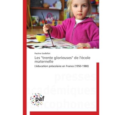 Les trente glorieuses de l'ecole maternelle