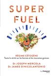 Superfuel - Régime Cétogène - Toute la vérité sur les bonnes et les mauvaises graisses