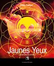 Les sentiers des astres, jaunes yeux , tome 4