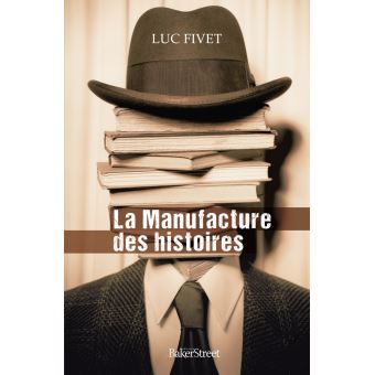 RÃ©sultat de recherche d'images pour "LucÂ FIVET,Â La manufacture des histoires"