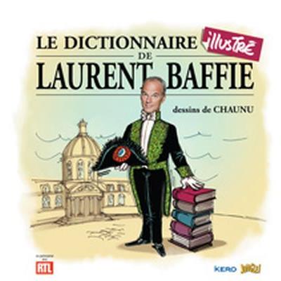 Le dictionnaire illustre de laurent baffie