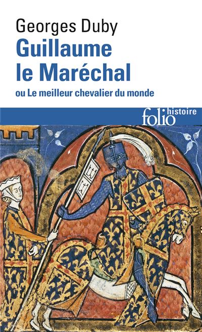 Guillaume le Maréchal ou Le meilleur chevalier du monde - Georges Duby - Poche