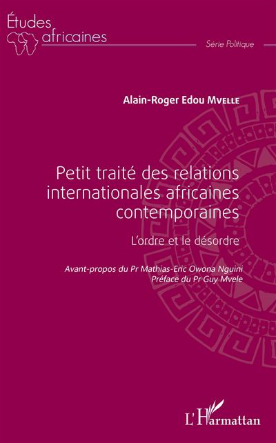 Petit traité des relations internationales africaines contemporaines - Alain-Roger Edou Mvelle - broché