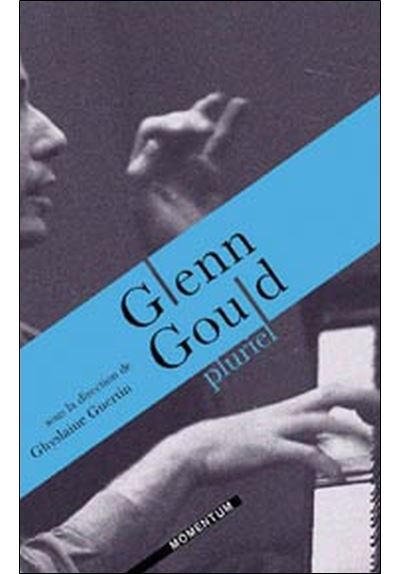 Glenn Gould pluriel