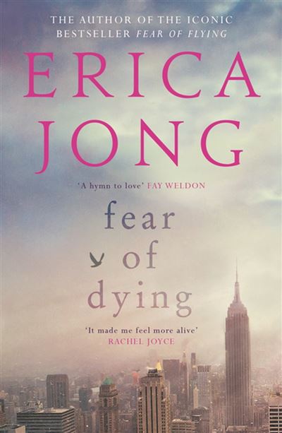 Fear Of Dying Poche Erica Jong Achat Livre Ou Ebook Fnac